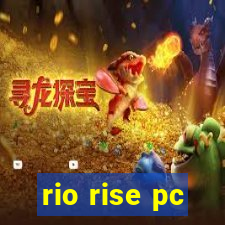 rio rise pc